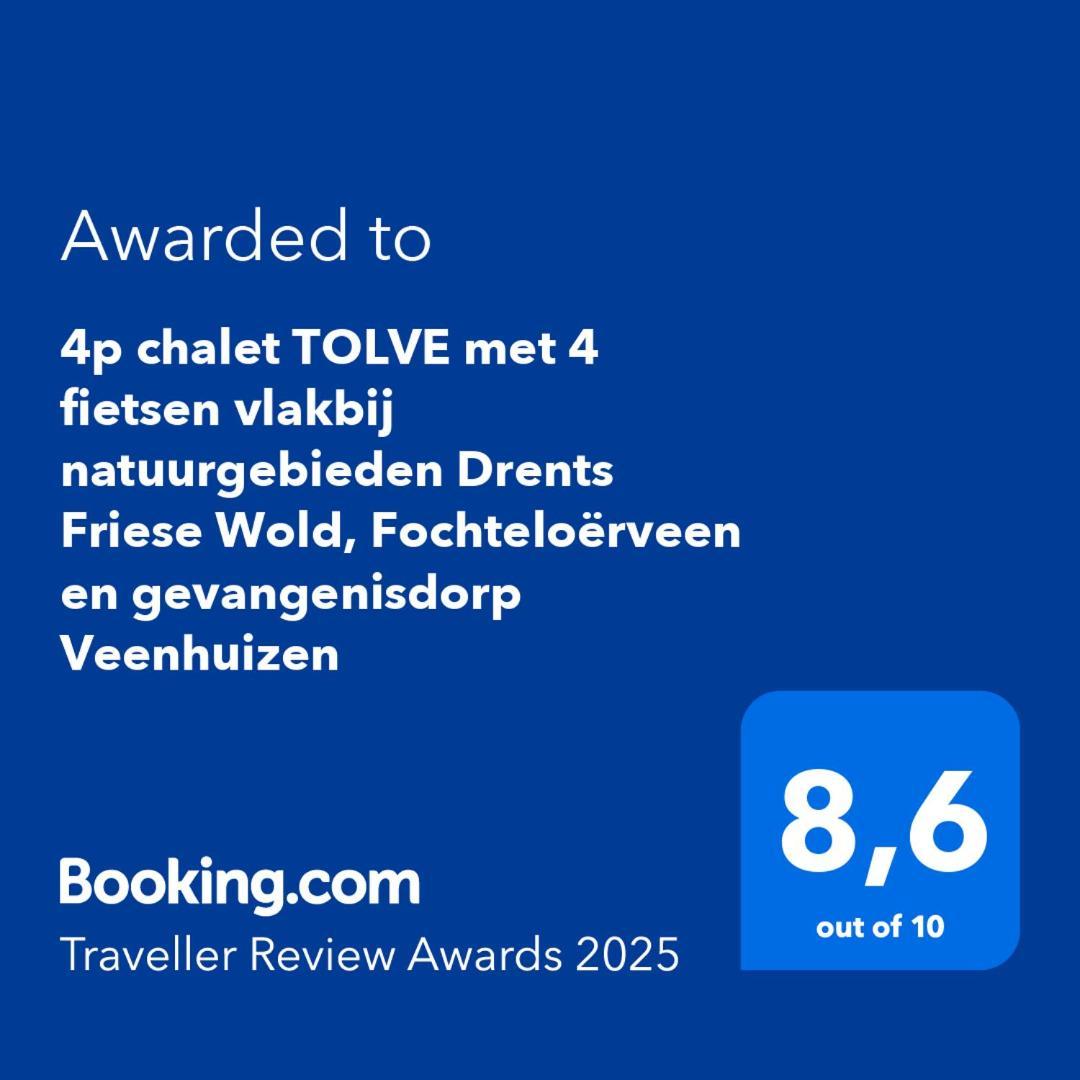 4P Chalet Tolve Met 4 Fietsen Vlakbij Natuurgebieden Drents Friese Wold, Fochteloerveen En Gevangenisdorp Veenhuizen Oosterwolde  Extérieur photo